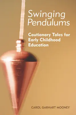 Péndulos oscilantes: Cuentos con moraleja para la educación infantil - Swinging Pendulums: Cautionary Tales for Early Childhood Education