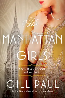 Las chicas de Manhattan: Una novela de Dorothy Parker y sus amigas - The Manhattan Girls: A Novel of Dorothy Parker and Her Friends