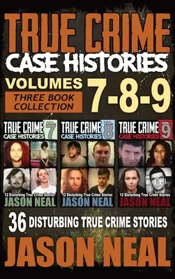 Historias de casos reales de crímenes - (Libros 7, 8 y 9): 36 Perturbadoras Historias de Crímenes Verdaderos (Colección de 3 Libros de Crímenes Verdaderos) - True Crime Case Histories - (Books 7, 8, & 9): 36 Disturbing True Crime Stories (3 Book True Crime Collection)