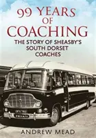 99 años de coaching: la historia de Sheasby's South Dorset Coaches - 99 Years of Coaching - The Story of Sheasby's South Dorset Coaches