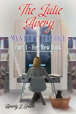 La Trilogía del Misterio de Julie Avery: Parte 1 - Su nuevo libro - The Julie Avery Mystery Trilogy: Part 1 - Her New Book