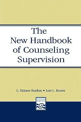El Nuevo Manual de Supervisión Psicológica - The New Handbook of Counseling Supervision