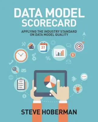 Tarjeta de puntuación del modelo de datos: Aplicación del estándar de la industria sobre la calidad de los modelos de datos - Data Model Scorecard: Applying the Industry Standard on Data Model Quality