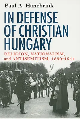 En defensa de la Hungría cristiana - In Defense of Christian Hungary