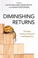 Rendimientos decrecientes: La nueva política del crecimiento y el estancamiento - Diminishing Returns: The New Politics of Growth and Stagnation