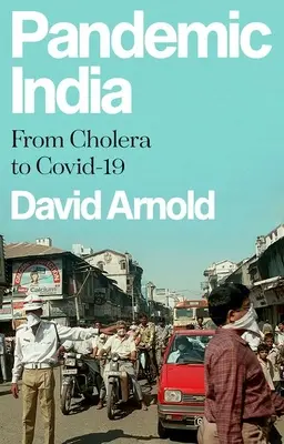 Pandemia en la India: Del cólera al Covid-19 - Pandemic India: From Cholera to Covid-19