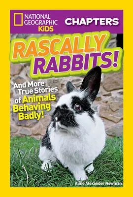 ¡Conejos Pícaros! Y más historias reales de animales que se portan mal - Rascally Rabbits!: And More True Stories of Animals Behaving Badly