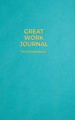 Diario de trabajo para empresarios - Great Work Journal For Entrepreneurs