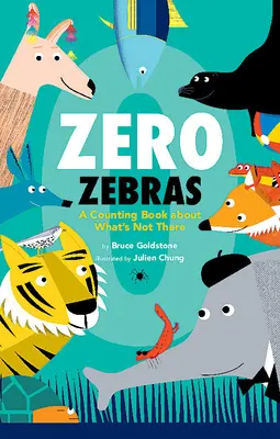 Cero cebras: Un libro para contar lo que no hay - Zero Zebras: A Counting Book about What's Not There