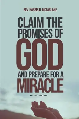 Reclame las Promesas de Dios y Prepárese para un Milagro - Claim the Promises of God and Prepare for a Miracle