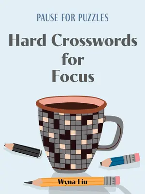 Pausa para los enigmas: Crucigramas difíciles para concentrarse - Pause for Puzzles: Hard Crosswords for Focus