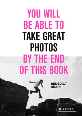 Usted será capaz de tomar grandes fotos al final de este libro - You Will Be Able to Take Great Photos by the End of This Book