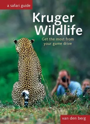 La fauna de Kruger: Saque el máximo partido a su safari - Kruger Wildlife: Get the Most from Your Game Drive