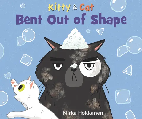 Kitty and Cat: Bent Out of Shape (Gatito y gata: deformados) - Kitty and Cat: Bent Out of Shape
