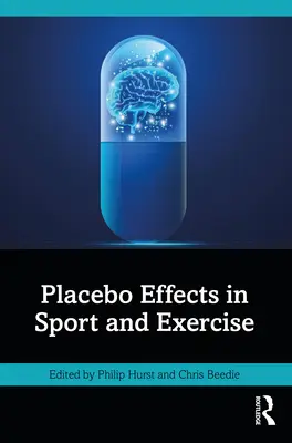 Efectos placebo en el deporte y el ejercicio físico - Placebo Effects in Sport and Exercise