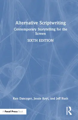 Guiones alternativos: Narrativa contemporánea para la pantalla - Alternative Scriptwriting: Contemporary Storytelling for the Screen