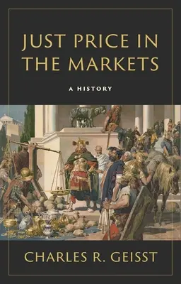 El precio justo en los mercados: Una historia - Just Price in the Markets: A History