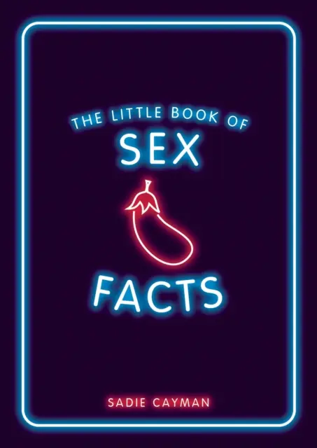 El Pequeño Libro de los Hechos Sexuales - Trivia tentadora para hacer volar tu mente - Little Book of Sex Facts - Tantalizing Trivia to Blow Your Mind