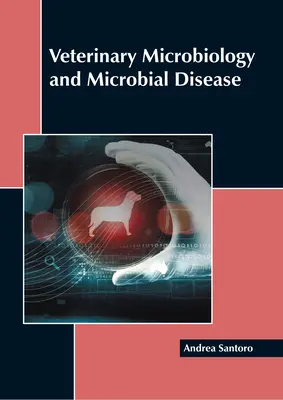 Microbiología veterinaria y enfermedades microbianas - Veterinary Microbiology and Microbial Disease