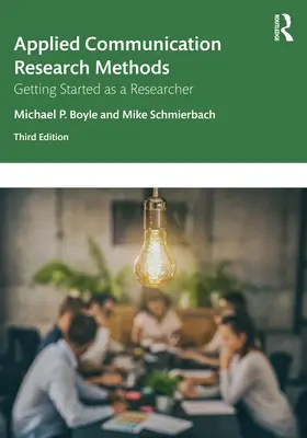 Métodos de investigación aplicada a la comunicación: Primeros pasos como investigador - Applied Communication Research Methods: Getting Started as a Researcher