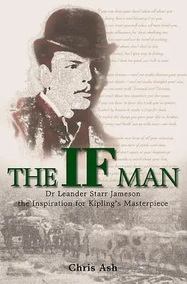 El Hombre If: El Dr. Leander Starr Jameson, inspiración de la obra maestra de Kipling - The If Man: Dr Leander Starr Jameson, the Inspiration for Kipling's Masterpiece