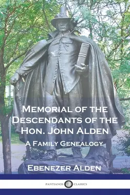 Memorial de los descendientes del Honorable John Alden: Genealogía familiar - Memorial of the Descendants of the Hon. John Alden: A Family Genealogy