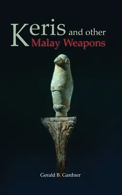 Keris y otras armas malayas - Keris and Other Malay Weapons