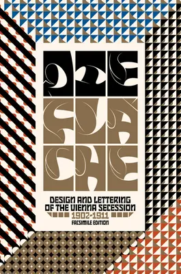 Die Flche: Diseño y rotulación de la Secesión vienesa, 1902-1911 - Die Flche: Design and Lettering of the Vienna Secession, 1902-1911