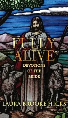 Plenamente vivos: Devociones de la Novia - Fully Alive: Devotions of the Bride