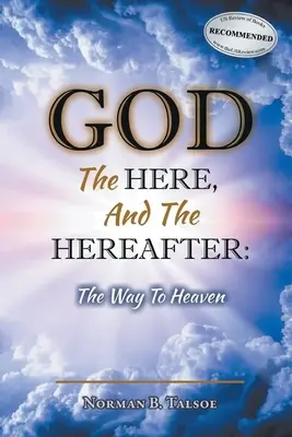 Dios, el aquí y el más allá: El camino al cielo - God, The Here, and the Hereafter: The Way to Heaven