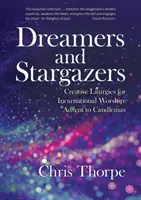 Soñadores y observadores de las estrellas: Liturgias creativas para el culto de la Encarnación: Del Adviento a la Candelaria - Dreamers and Stargazers: Creative Liturgies for Incarnational Worship: Advent to Candlemas