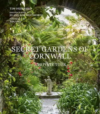 Jardines secretos de Cornualles: Una visita privada - Secret Gardens of Cornwall: A Private Tour