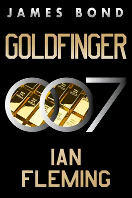 Goldfinger: Una novela de James Bond - Goldfinger: A James Bond Novel