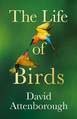 La vida de las aves - The Life of Birds