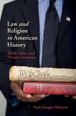 Derecho y religión en la historia de Estados Unidos: Valores públicos y conciencia privada - Law and Religion in American History: Public Values and Private Conscience