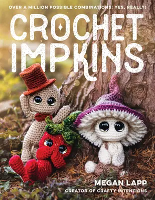 Ganchillo Impkins: Más de un millón de combinaciones posibles ¡Sí, de verdad! - Crochet Impkins: Over a Million Possible Combinations! Yes, Really!