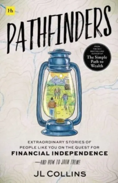 Pathfinders: Historias extraordinarias de personas como usted en la búsqueda de la independencia financiera, y cómo unirse a ellas. - Pathfinders - Extraordinary Stories of People Like You on the Quest for Financial Independence-And How to Join Them