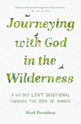 Viajando con Dios por el desierto: Un devocional de Cuaresma de 40 días a través del Libro de los Números - Journeying with God in the Wilderness: A 40 Day Lent Devotional Through the Book of Numbers