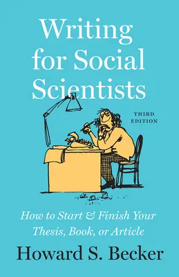 Writing for Social Scientists, Third Edition - How to Start and Finish Your Thesis, Book, or Article, con un capítulo de Pamela Richards - Writing for Social Scientists, Third Edition - How to Start and Finish Your Thesis, Book, or Article, with a Chapter by Pamela Richards