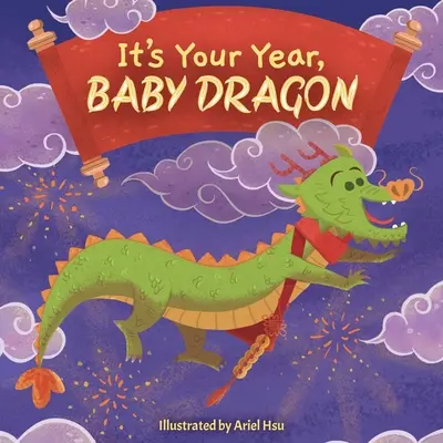 Es tu año, bebé dragón - It's Your Year, Baby Dragon