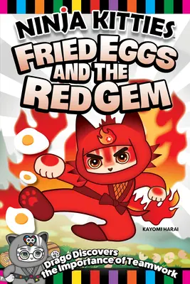 Ninja Kitties Huevos fritos y la gema roja: Drago descubre la importancia del trabajo en equipo - Ninja Kitties Fried Eggs and the Red Gem: Drago Discovers the Importance of Teamwork