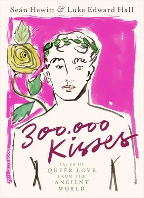 300.000 besos - Historias de amor homosexual en la Antigüedad - 300,000 Kisses - Tales of Queer Love from the Ancient World