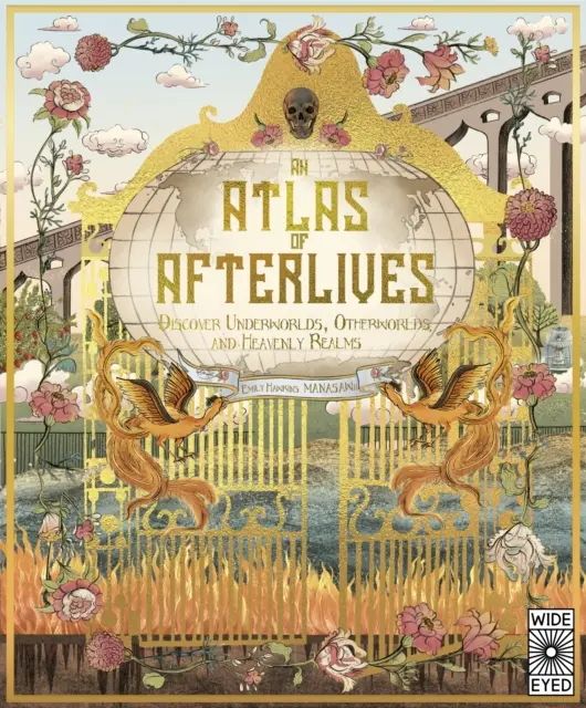 Atlas del más allá: descubre los inframundos, los otros mundos y los reinos celestiales. - Atlas of Afterlives - Discover Underworlds, Otherworlds and Heavenly Realms