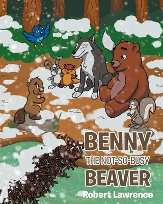 Benny, el castor no tan ocupado - Benny the Not So Busy Beaver