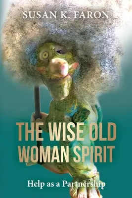 El Espíritu de la Anciana Sabia: La ayuda como asociación - The Wise Old Woman Spirit: Help as a Partnership