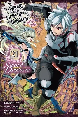 ¿Está mal intentar ligar en una mazmorra? on the Side: Sword Oratoria, Vol. 21 (Manga) - Is It Wrong to Try to Pick Up Girls in a Dungeon? on the Side: Sword Oratoria, Vol. 21 (Manga)