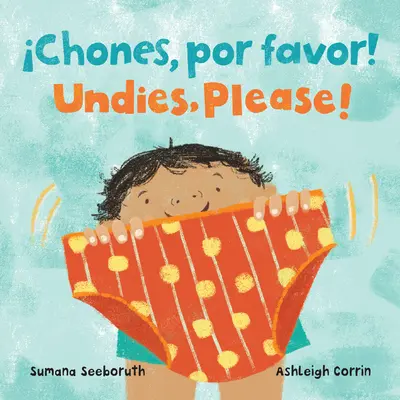 ¡Chones, Por Favor! / ¡Chones, Por Favor! (Bilingüe español e inglés) - Chones, Por Favor! / Undies, Please! (Bilingual Spanish & English)