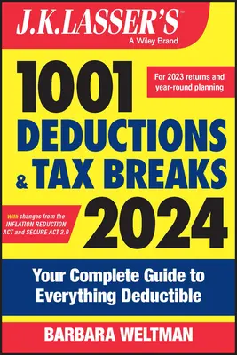 Las 1001 deducciones y exenciones fiscales 2024 de J.K. Lasser: Su guía completa de todo lo deducible - J.K. Lasser's 1001 Deductions and Tax Breaks 2024: Your Complete Guide to Everything Deductible