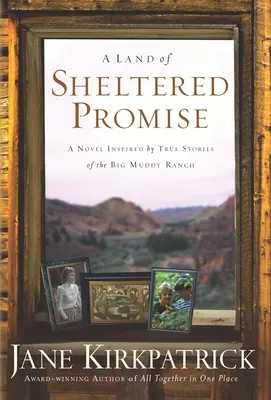 Una tierra de promesas - A Land of Sheltered Promise