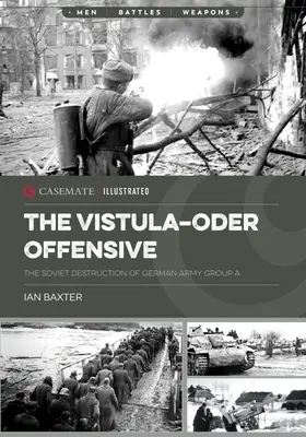 La ofensiva del Vístula-Oder: La destrucción soviética del Grupo de Ejércitos A alemán, 1945 - The Vistula-Oder Offensive: The Soviet Destruction of German Army Group A, 1945